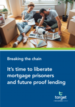 Breaking the chain It’s time to liberate mortgage prisoners and future proof lending